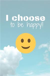 I choose to be happy