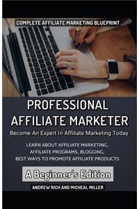 Professional Affiliate Marketer - A Beginner's Edition