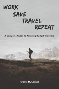 Work, Save, Travel, Repeat