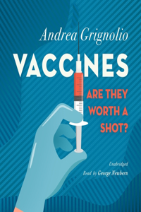 Vaccines: Are They Worth a Shot?