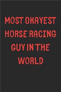 Most Okayest Horse Racing Guy In The World