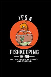 It's a fishkeeping thing