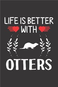 Life Is Better With Otters