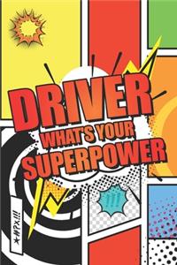 Driver Whats your Superpower