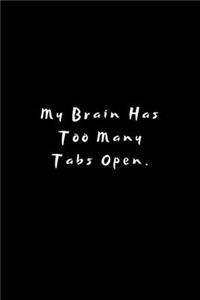 My Brain Has Too Many Tabs Open