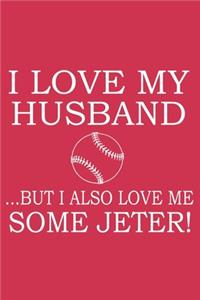 I Love My Husband ... But I Also Love Me Some Jeter