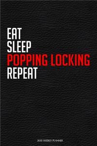 Eat Sleep Popping Locking Repeat
