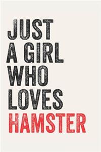 Just A Girl Who Loves Hamster for Hamster lovers Hamster Gifts A beautiful