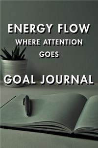 Energy Flow Where Attention Goes Goal Journal