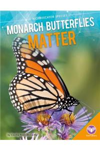 Monarch Butterflies Matter