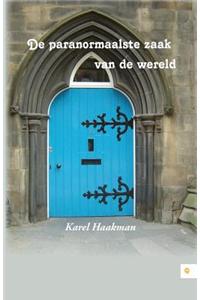 de Paranormaalste Zaak Van de Wereld