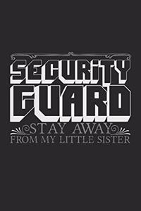 Security Guard - stay away from my little sister