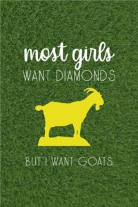 Most Girls Want Diamonds But I Want Goats!
