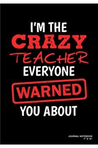 I'm The Crazy Teacher Everyone Warned You About