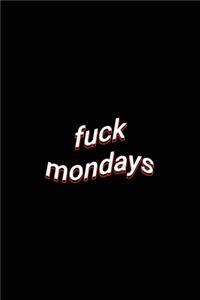 fuck mondays