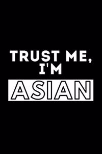 Trust Me, I'm Asian