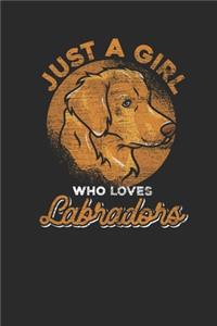 Just A Girl Who Loves Labradors
