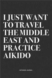 I Just Want To Travel The Middle East And Practice Aikido