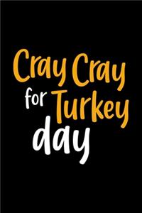 Cray Cray For Turkey Day