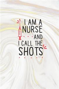 I Am A Nurse And I Call The Shots