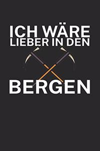 Ich wäre lieber in den Bergen: Klettern Notizbuch für Kletterer und Boulderer mit Spruch. 120 Seiten Liniert. Perfektes Geschenk.