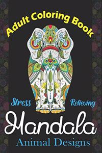Adult Coloring Book, Stress Relieving Mandala Animal Designs