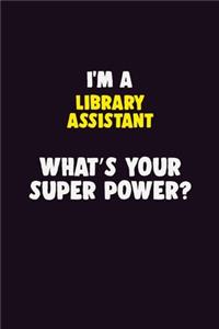 I'M A Library Assistant, What's Your Super Power?