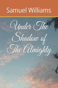 Under The Shadow of The Almighty