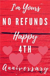 I'm Yours No Refunds Happy 4th Anniversary