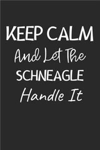Keep Calm And Let The Schneagle Handle It