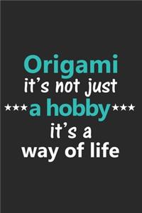 Origami It's Not Just a Hobby It's a Way of Life