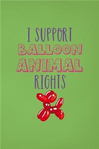 I Support Balloon Animal Rights