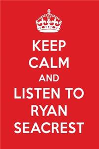 Keep Calm and Listen to Ryan Seacrest: Ryan Seacrest Designer Notebook