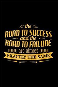 The Road to Success and the Road to Failure Are Almost Exactly the Same