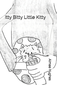 Itty Bitty Little Kitty