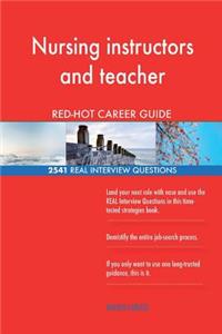 Nursing instructors and teacher RED-HOT Career; 2541 REAL Interview Questions