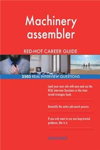 Machinery assembler RED-HOT Career Guide; 2503 REAL Interview Questions