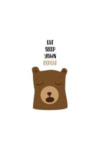 Eat Sleep Yawn Repeat: 150 Lined Journal Pages Planner Diary Notebook with Sleepy Bear on the Cover