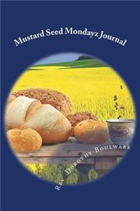 Mustard Seed Mondayz Journal