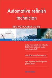Automotive refinish technician RED-HOT Career; 2495 REAL Interview Questions