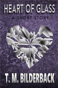 Heart Of Glass - A Short Story