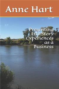 Presenting Life Story Experiences as a Business