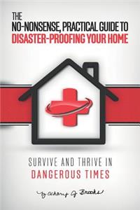 No-Nonsense, Practical Guide to Disaster-Proofing Your Home