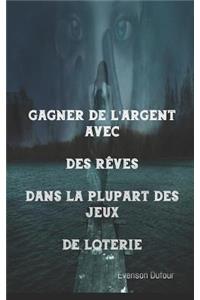 Gagner de l'Argent Avec Des Rêves Dans La Plupart Des Jeux de Loterie