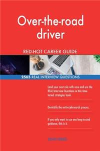 Over-the-road driver RED-HOT Career Guide; 2565 REAL Interview Questions