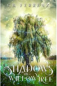 Shadows of the Willow Tree