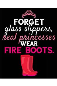Forget Glass Slippers Real Princesses Wear Fire Boots