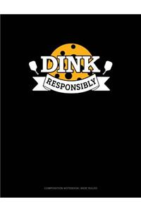 Dink Responsibly