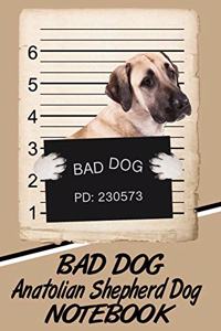 Bad Dog Anatolian Shepherd Dog Notebook