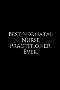 Best Neonatal Nurse Practitioner. Ever.